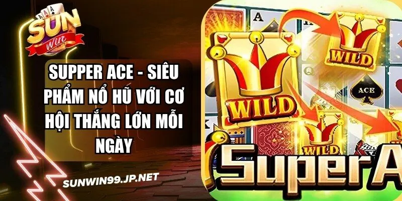 Supper ACE